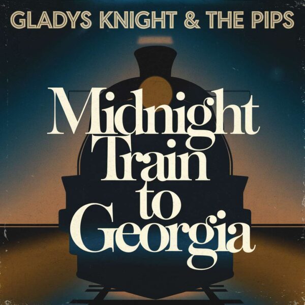 Gladys Knight & The Pips - Midnight Train To Georgia