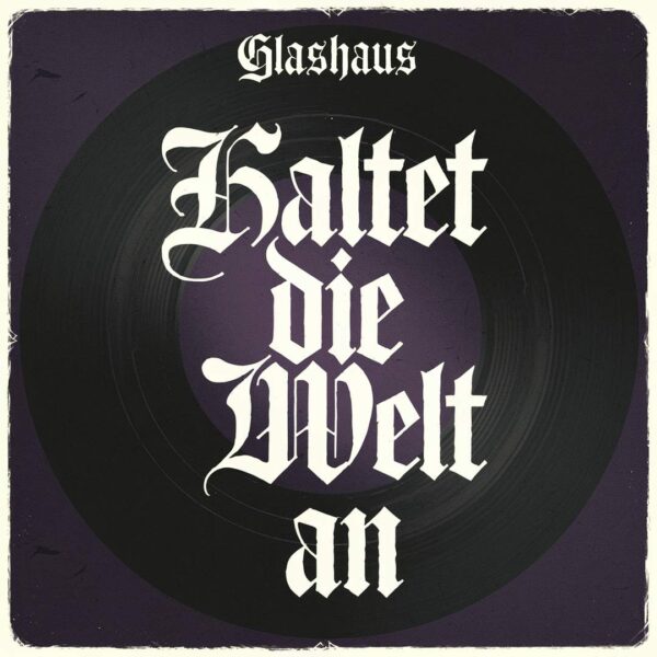 Glashaus - Haltet die Welt an