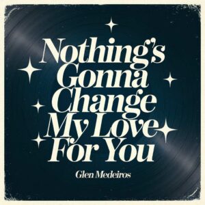 SF1103327 – Glen Medeiros – Nothing’s Gonna Change My Love For You