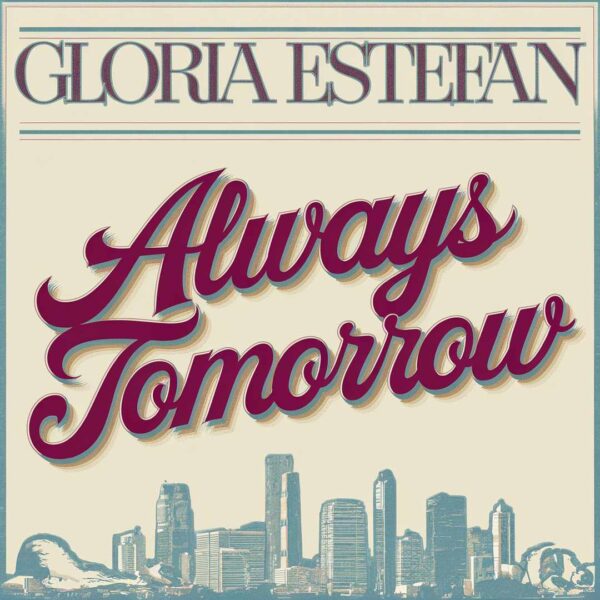 Gloria Estefan - Always Tomorrow