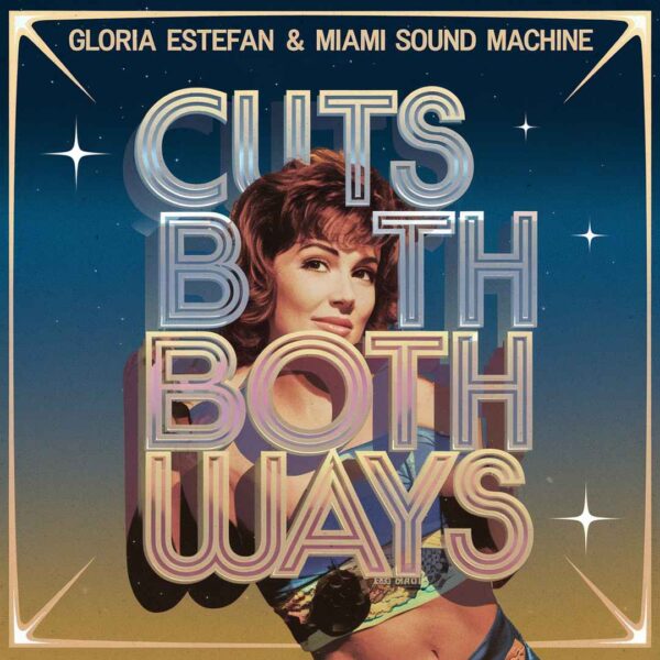 Gloria Estefan & Miami Sound Machine - Cuts Both Ways