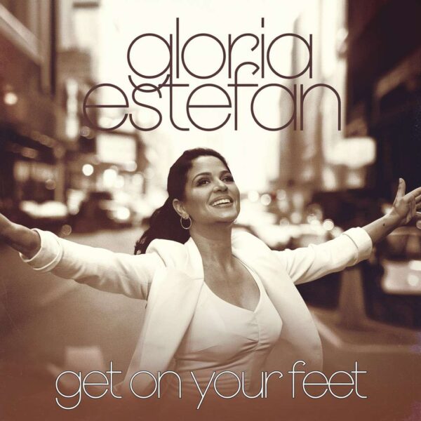 Gloria Estefan - Get On Your Feet
