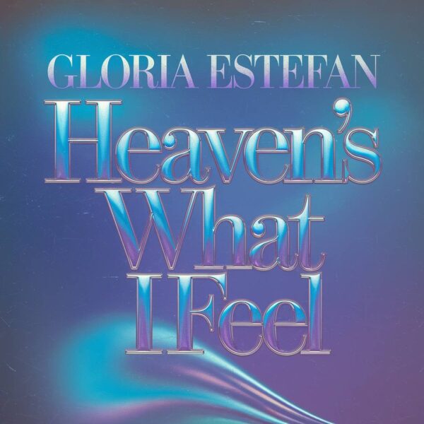 Gloria Estefan - Heaven's What I Feel