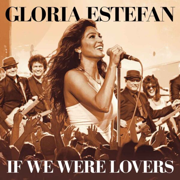 Gloria Estefan - If We Were Lovers