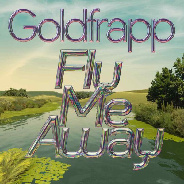 Goldfrapp - Fly Me Away