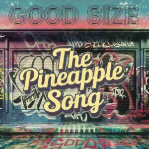 SF1103383HD – Good Size – The Pineapple Song