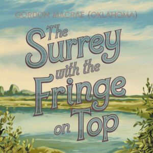 SF1103385 – Gordon MacRae (Oklahoma!) – The Surrey With The Fringe On Top