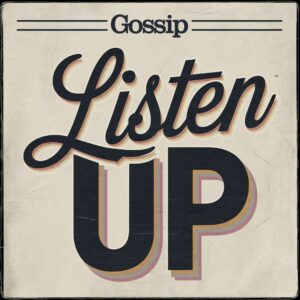 SF1103393 – Gossip – Listen Up