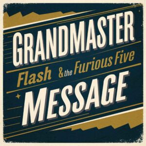 SF1103398 – Grandmaster Flash & The Furious Five – The Message