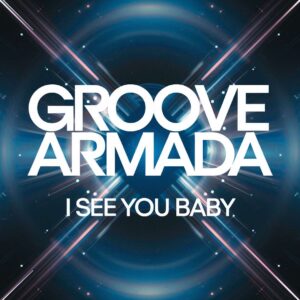 SF1103410 – Groove Armada – I See You Baby
