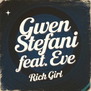 SF1103441 – Gwen Stefani Feat. Eve – Rich Girl