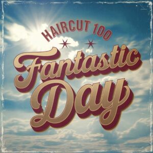 SF1103453 – Haircut 100 – Fantastic Day