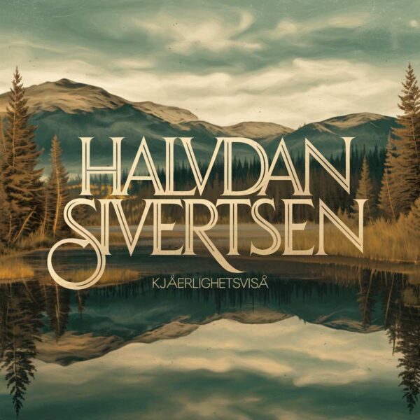 Halvdan Sivertsen - Kjaerlighetsvisa