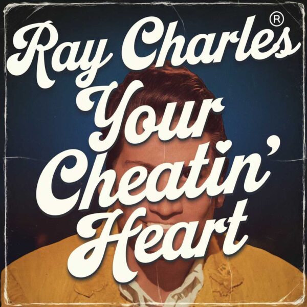 Ray Charles - Your Cheatin' Heart