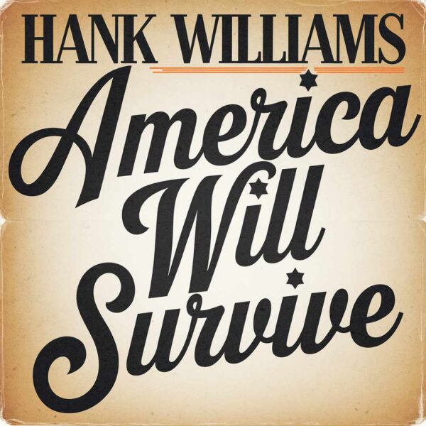Hank Williams - America Will Survive