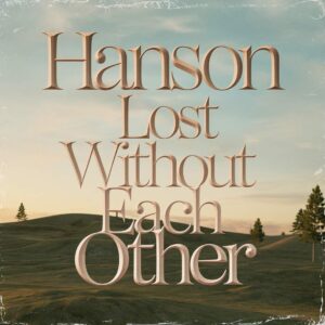 SF1103467 – Hanson – Lost Without Each Other