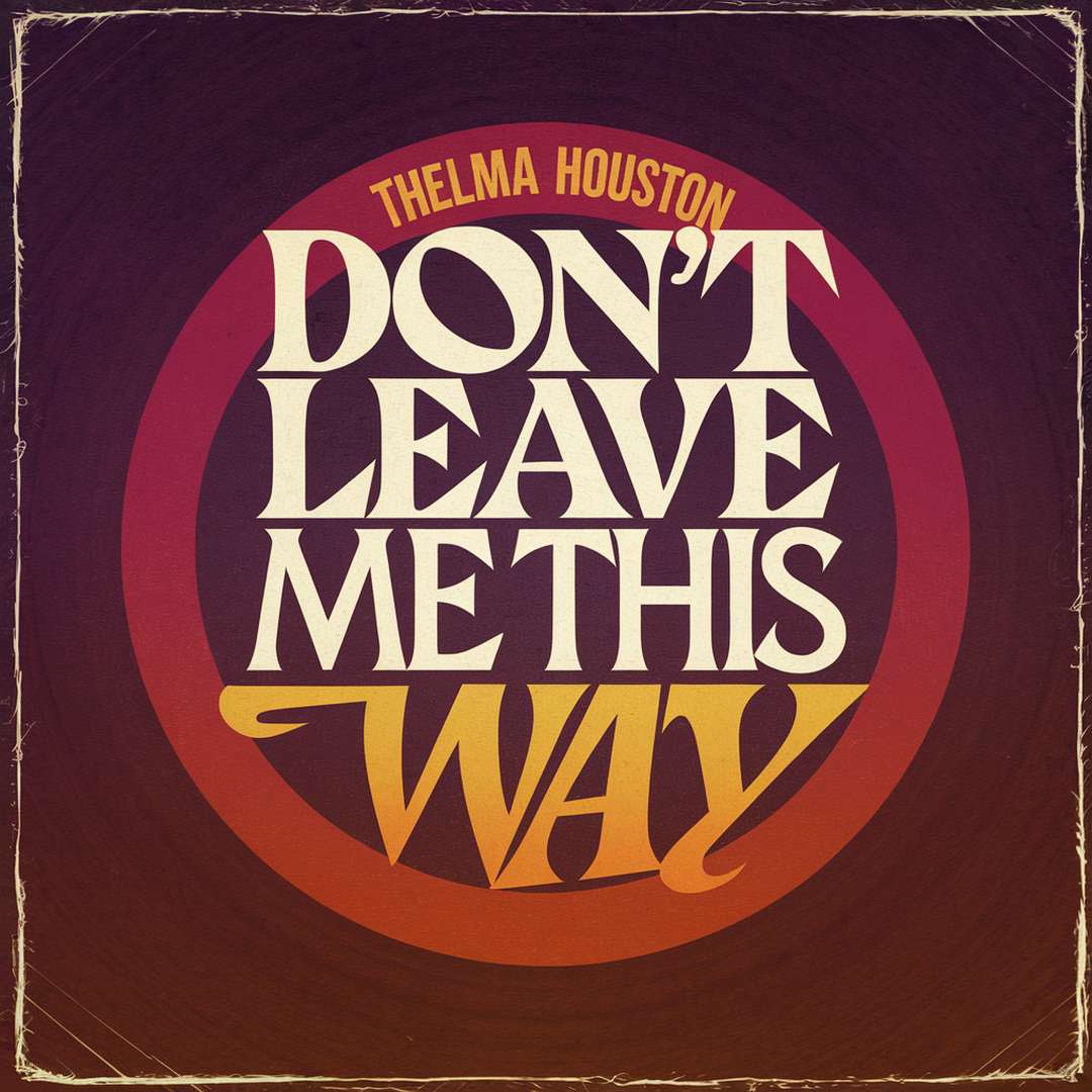 Thelma Houston - Don't Leave Me This Way