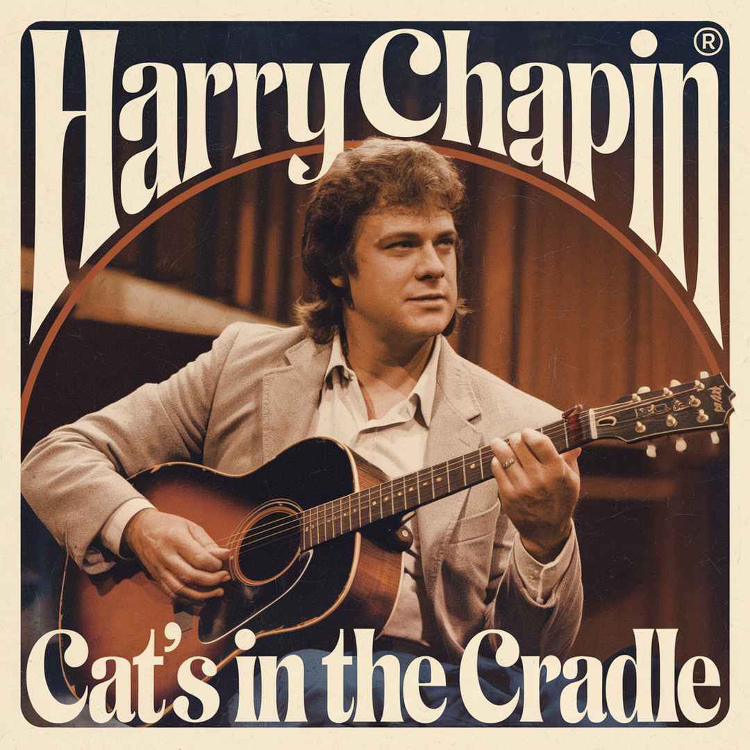 Harry Chapin - Cat's in the Cradle