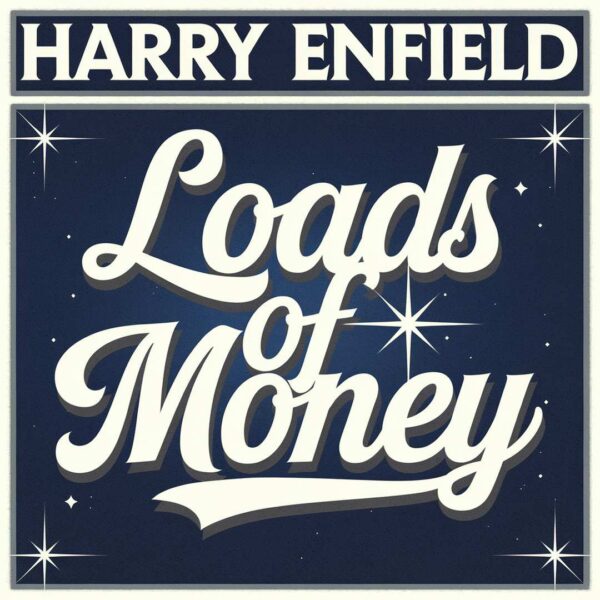 Harry Enfield - Loads Of Money