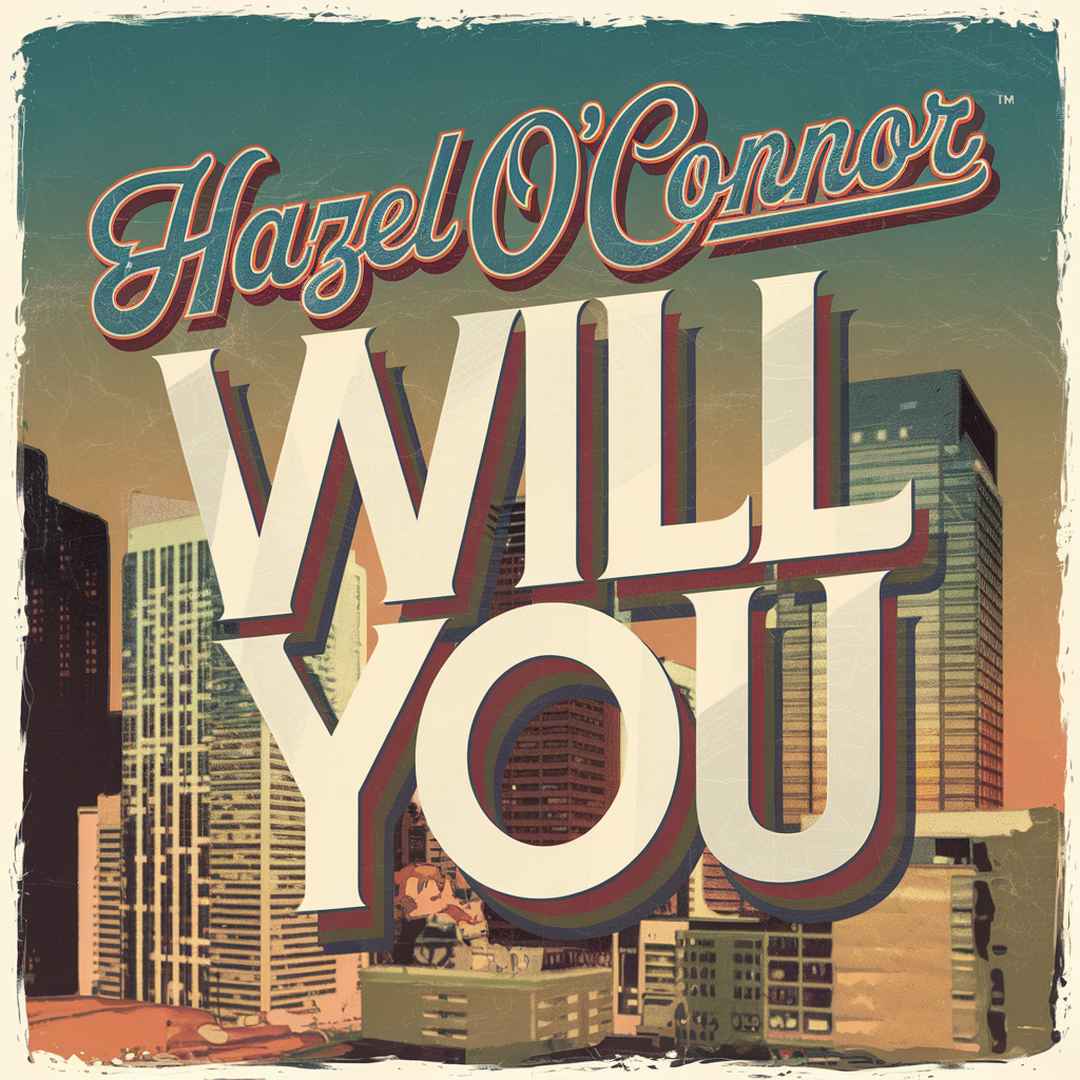 Hazel O'Connor - Will You
