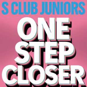 SF1103514 – S Club Juniors – One Step Closer