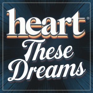SF1103525 – Heart – These Dreams