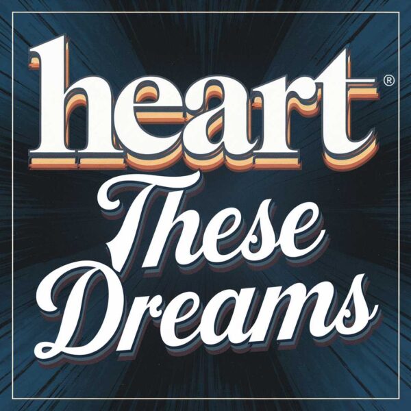 Heart - These Dreams