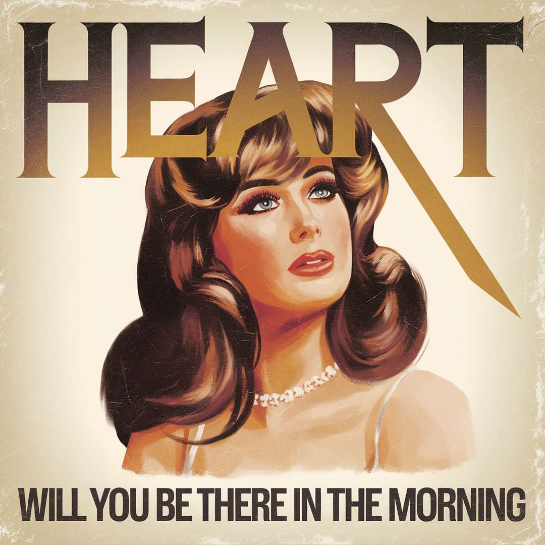 Heart - Will You Be There In The Morning