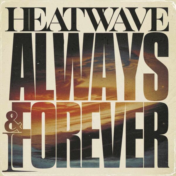 Heatwave - Always & Forever