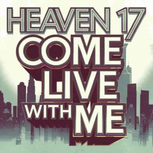 SF1103531 – Heaven 17 – Come Live With Me