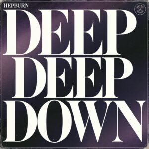 SF1103545 – Hepburn – Deep Deep Down