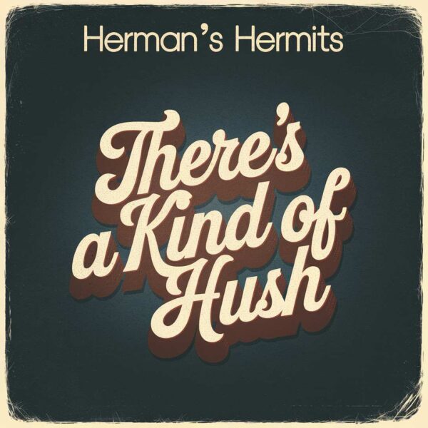 Herman's Hermits - There's A Kind Of Hush