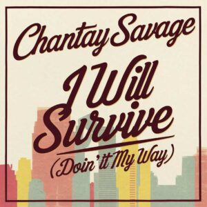 SF1103554 – Chantay Savage – I Will Survive (Doin’ It My Way)
