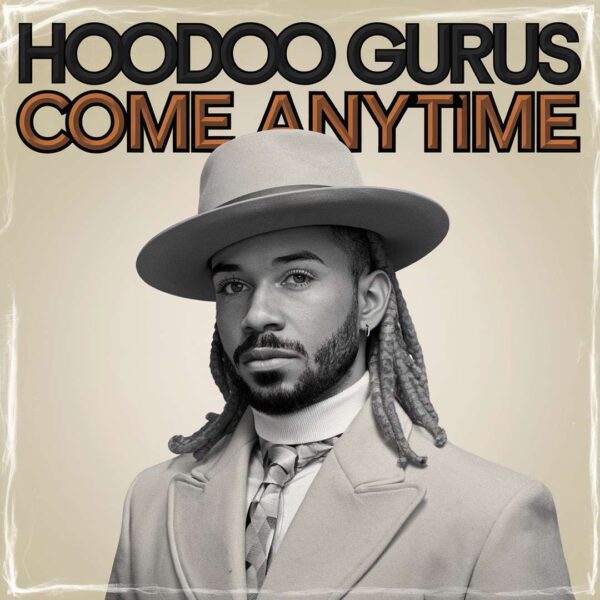 The Hoodoo Gurus - Come Anytime