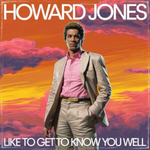 SF1103592 – Howard Jones – Like To Get To Know You Well