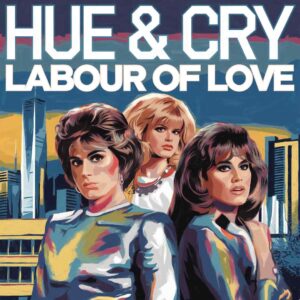 SF1103597 – Hue & Cry – Labour Of Love