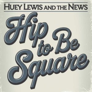 SF1103598 – Huey Lewis and The News – Hip To Be Square