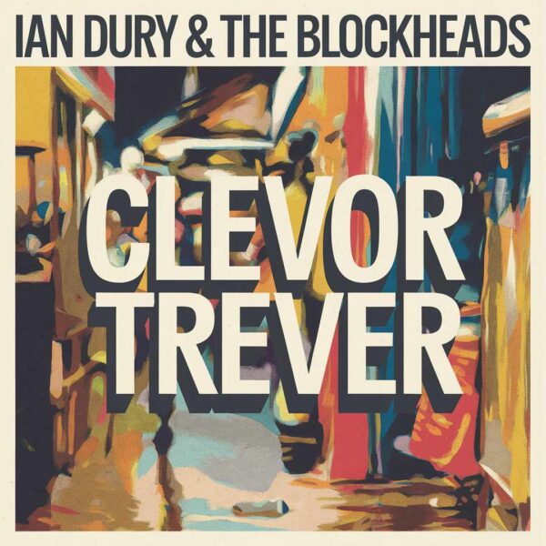 Ian Dury & The Blockheads - Clevor Trever