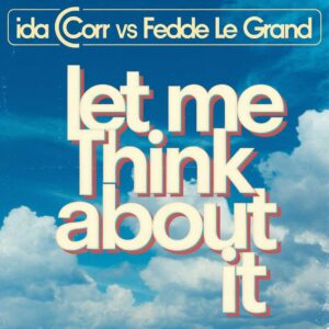 SF1103630 – Ida Corr vs Fedde Le Grand – Let Me Think About It