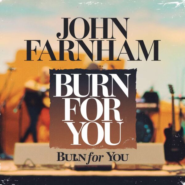 John Farnham - Burn For You