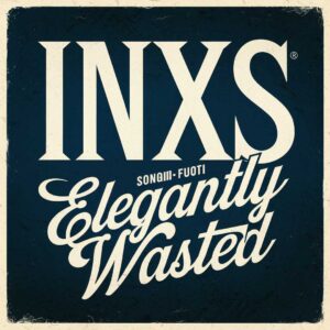 SF1103650 – INXS – Elegantly Wasted