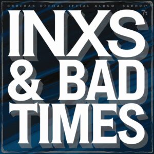 SF1103651 – INXS – Good & Bad Times