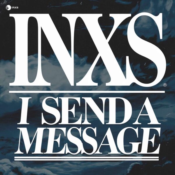 INXS - I Send a Message