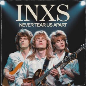 SF1103657 – INXS – Never Tear Us Apart