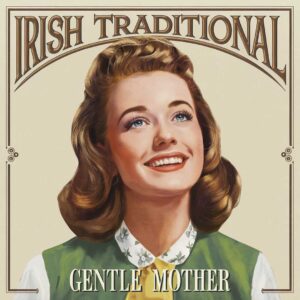 SF1103673 – Irish Traditional – Gentle Mother