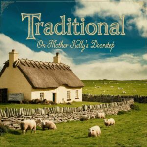 SF1103687 – Traditional – On Mother Kelly’s Doorstep