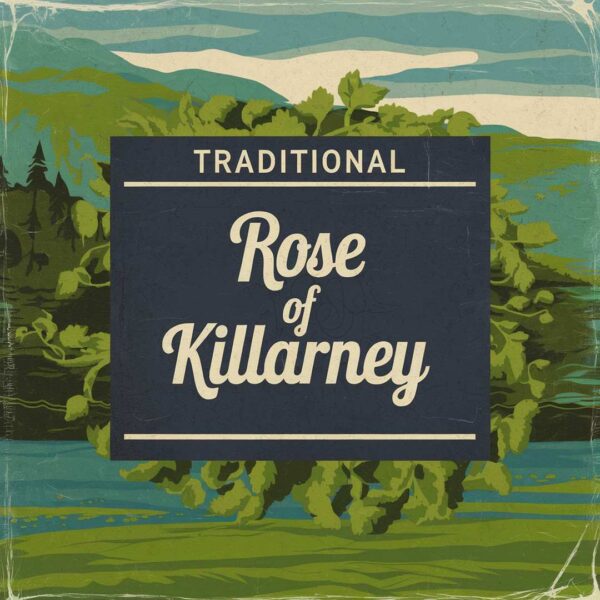 Irish Traditional - Rose Of Killarney