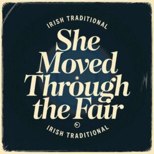 SF1103692 – Irish Traditional – She Moved Through The Fair