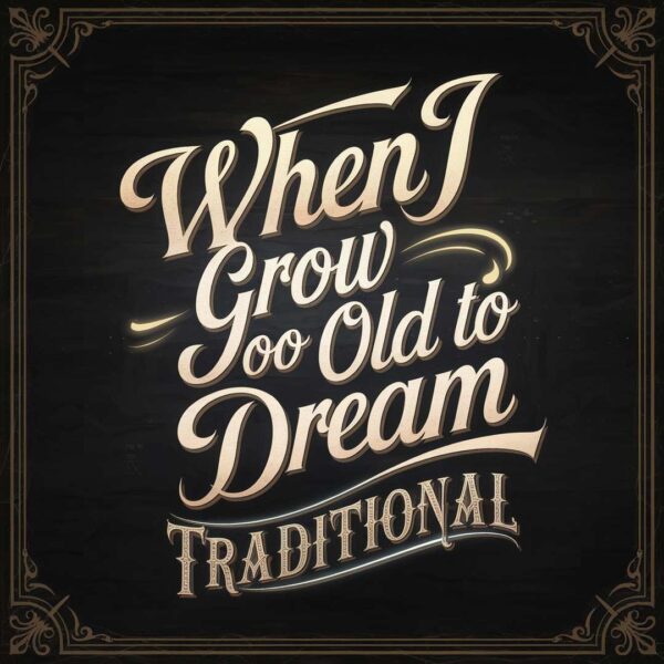 Irish Traditional - When I Grow Too Old To Dream