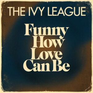 SF1103731 – The Ivy League – Funny How Love Can Be